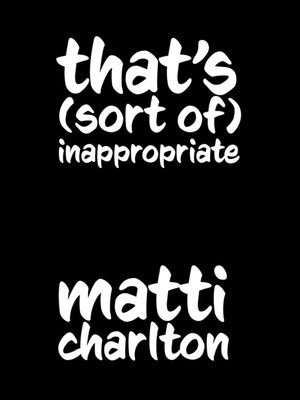 cover image of That's (Sort Of) Inappropriate